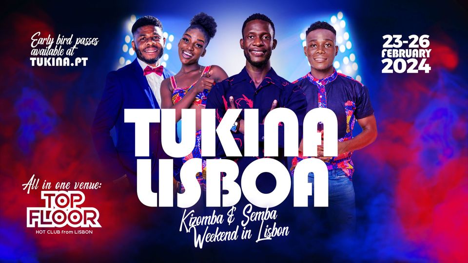 TUKINA LISBOA | Kizomba & Semba Weekend in Lisbon | 23-26 FEB 2024 #TKNLIS