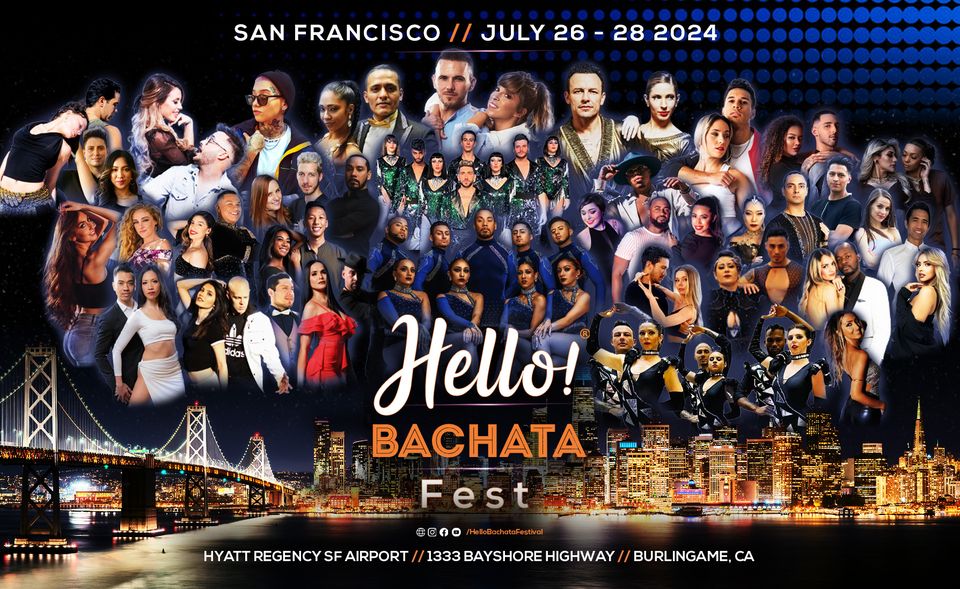Фестиваль San Francisco's Hello! Bachata Fest July 2628, 2024