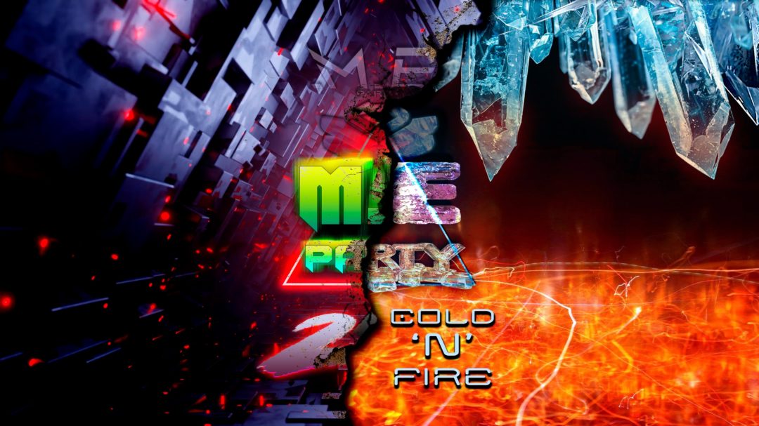 M.E Party 2: Cold’n’Fire